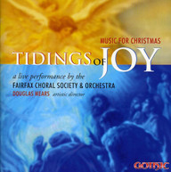 FAIRFAX CHORAL SOCIETY & ORCHESTRA - TIDINGS OF JOY: MUSIC FOR CHRISTMAS CD