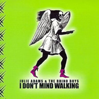 JULIE ADAMS - I DON'T MIND WALKING CD