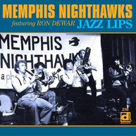 MEMPHIS NIGHTHAWKS - JAZZ LIPS CD