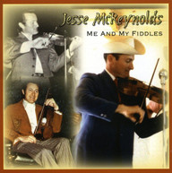 JESSE MCREYNOLDS - ME & MY FIDDLES CD
