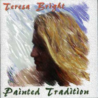 TERESA BRIGHT - PAINTED TRADITION CD