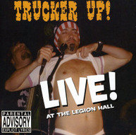 TRUCKER UP - LIVE AT THE LEGION HALL CD