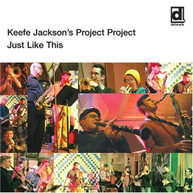 KEEFE JACKSON'S PROJECT PROJECT - JUST LIKE THIS CD