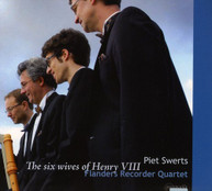 SWERTS FLANDERS RECORDER QUARTET - SIX WIVES OF HENRY VIII CD