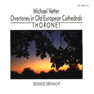 MICHAEL VETTER - VETTER: OVERTONES IN OLD EUROPEAN CATHEDRALS CD