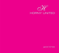HORNEY UNITED - GOOD TIMES CD
