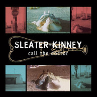 SLEATER -KINNEY - CALL THE DOCTOR CD
