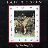 IAN TYSON - ALL GOOD'UNS CD