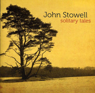 JOHN STOWELL - SOLITARY TALES CD