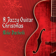 MIKE PACHELLI - JAZZY GUITAR CHRISTMAS CD