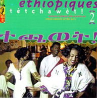 ETHIOPIQUES 2: TETCHAWET: URBAN AZMARIS 90'S - VARIOUS CD