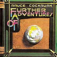 BRUCE COCKBURN - FURTHER ADVENTURES OF CD
