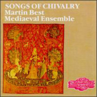 MARTIN BEST MEDIEVAL ENSEMBLE - SONGS OF CHIVALRY MEDIEVAL SONGS & DANCES CD
