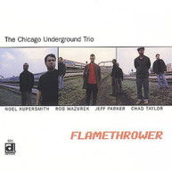 CHICAGO UNDERGROUND - FLAME THROWER CD