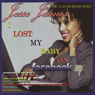 JESSE JAMES - LOST MY BABY ON FACEBOOK CD