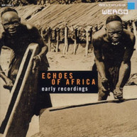 ECHOES OF AFRICA: EARLY RECORDINGS VARIOUS CD