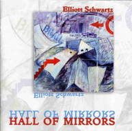 ELLIOTT SCHWARTZ - HALL OF MIRRORS CD