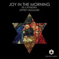 BRITTEN MENDELSSOHN EX CATHEDRA SKIDMORE - JOY IN THE MORNING CD
