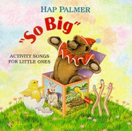 HAP PALMER - SO BIG - ACTIVITY SONGS FOR LITTLE ONES CD