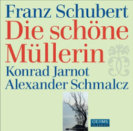 SCHUBERT JARNOT SCHMALCZ - DIE SCHONE MULLERIN CD