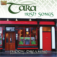 TARA - IRISH SONGS: PADDY DREAMING CD