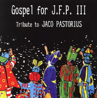 JACO PASTORIUS - GOSPEL FOR JFP III CD