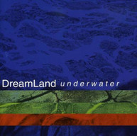 DREAMLAND - UNDERWATER CD