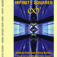 ANDREA CENTAZZO HENRY KAISER - INFINITY SQUARED: LIVE IN LOS ANGELES CD