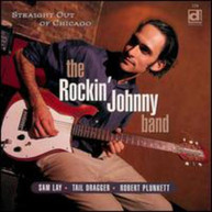 ROCKIN JOHNNY - STRAIGHT OUT OF CHICAGO CD