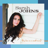 SARAH JOHNS - BIG LOVE IN A SMALL TOWN CD