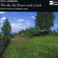LINDBERG GUSTAF SJOKVIST CHAMBER CHOIR - SKY THE FLOWER & A LARK CD