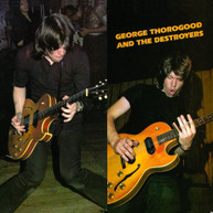 GEORGE THOROGOOD & DESTROYERS - GEORGE THOROGOOD & THE DESTROYERS CD
