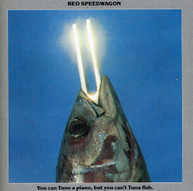 REO SPEEDWAGON - YOU CAN TUNE A PIANO: BUT YOU CAN'T TUNA FISH CD