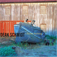 DEAN SCHMIDT - I KNOW NOTHING CD