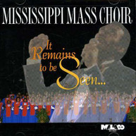 MISSISSIPPI MASS CHOIR - IT REMAINS TO BE SEEN CD