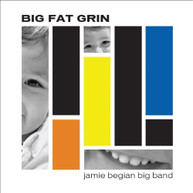 JAMIE BEGIAN - BIG FAT GRIN CD