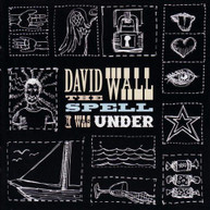 DAVID WALL - SPELL I WAS UNDER CD