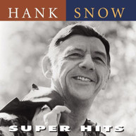 HANK SNOW - SUPER HITS CD