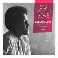 DARLENE - SO MUCH LOVE LOVE A DARLENE LOVE ANTHOLOGY 1958 - SO MUCH CD