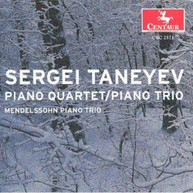 TANEYEV MENDELSSOHN PIANO TRIO - PIANO QUARTET E MAJOR, OP 20 PIANO CD