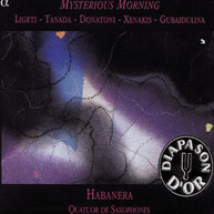 LIGETI TANADA HABANERA SAXOPHONE QUARTET - MYSTERIOUS MORNING CD