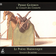 GUEDRON DUMESTRE POEME HARMONIQUE - CONCERT OF CONSORTS CD