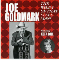 JOE GOLDMARK - WHAM OF THAT STEEL MAN CD
