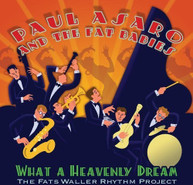 PAUL ASARO & FAT BABIES - WHAT HEAVENLY DREAM: FATS WALLER RHYTHM CD