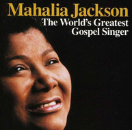 MAHALIA JACKSON - WORLD'S GREATEST GOSPEL SINGER CD
