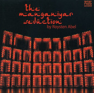ROYSTON ABEL - MANGANIYAR SEDUCTION CD