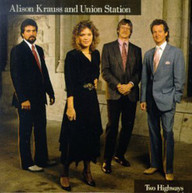 ALISON KRAUSS - TWO HIGHWAYS CD