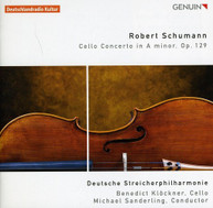 SCHUMANN DEUTSCHE STREICHERPHILHARMONIE - CELLO CONCERTO IN A MINOR CD