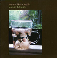 DAMON & NAOMI - WITHIN THESE WALLS CD
