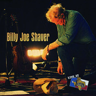 BILLY JOE SHAVER - LIVE AT BILLY BOBS TEXAS CD